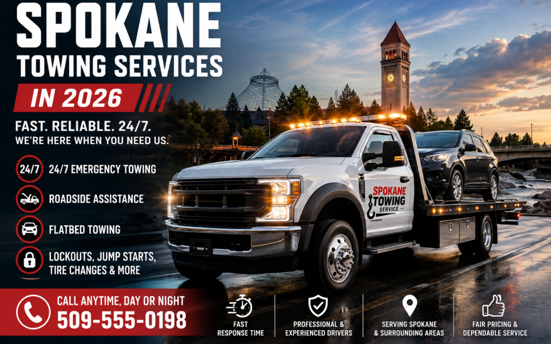 Spokane Towing Services in 2026: Fast, Reliable Roadside Assistance When You Need It Most